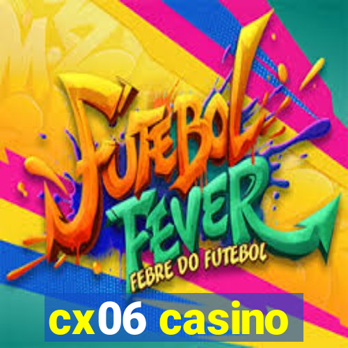 cx06 casino